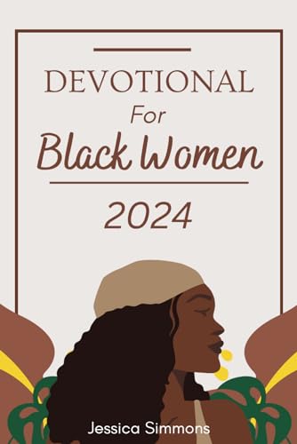 Imagen de archivo de Devotional For Black Women 2024: A 365 Days Daily Devotional For Embracing Faith and lluminating the Path to Spiritual Growth in 2024 a la venta por GreatBookPrices
