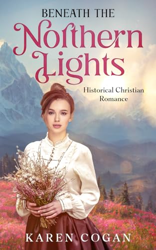 Beispielbild fr Beneath the Northern LIghts: An Alaska Historical Romance zum Verkauf von California Books
