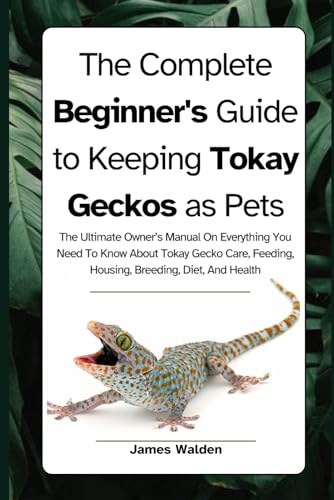 Stock image for The Complete Beginner's Guide to Keeping Tokay Geckos as Pets (Paperback) for sale by Grand Eagle Retail