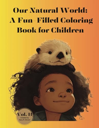 Beispielbild fr Our Natural World: A Fun-Filled Coloring Book for Children Vol. II zum Verkauf von California Books