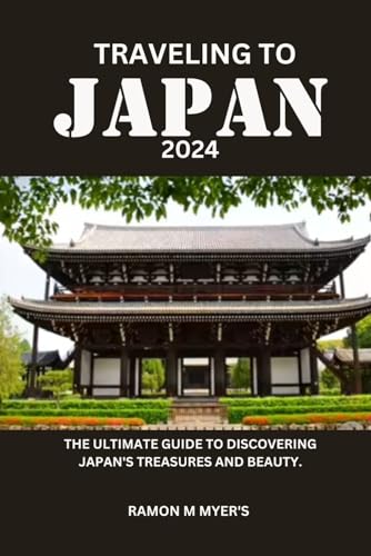 Beispielbild fr Traveling to Japan 2024: The ultimate guide to discovering Japan's treasures and beauty. zum Verkauf von California Books