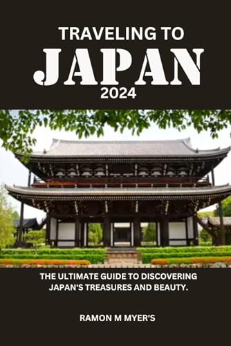 Stock image for Traveling to Japan 2024: The ultimate guide to discovering Japan's treasures and beauty. for sale by California Books