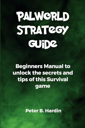 9798876814302: PALWORLD STRATEGY GUIDE: Beginners Manual to unlock the secrets and tips of this Survival game (THE USER MANUALS FOR OPTIMAL GAMING EXPERIENCE)