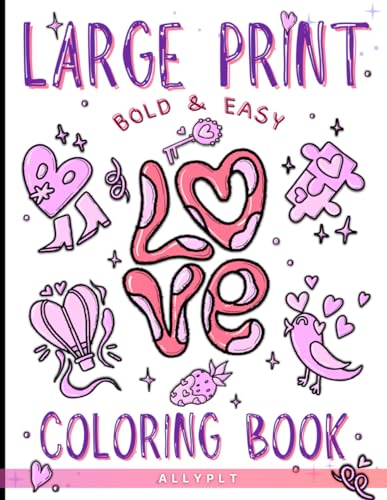 Stock image for Large Print Bold & Easy Love Coloring Book: Cute Coloring Pages For Adults And Kids for sale by California Books