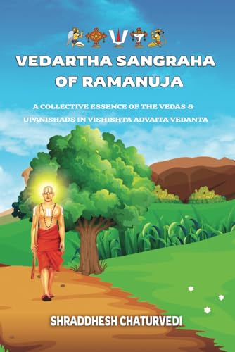 Stock image for Vedartha Sangraha of Ramanuja: A Collective Essence of the Vedas & Upanishads in Vishishta Advaita Vedanta for sale by GreatBookPrices