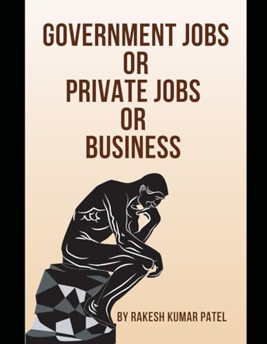 Immagine dell'editore per Government Jobs Or Private Jobs Or Business: for Long-Term Prosperity venduto da Ria Christie Collections