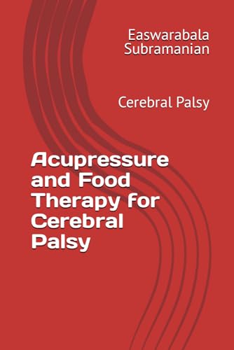 Beispielbild fr Acupressure and Food Therapy for Cerebral Palsy: Cerebral Palsy zum Verkauf von GreatBookPrices