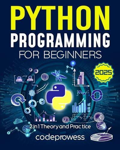 Beispielbild fr Python Programming for Beginners: The Complete Python Coding Crash Course - Boost Your Growth with an Innovative Ultra-Fast Learning Framework and Exclusive Hands-On Interactive Exercises & Projects zum Verkauf von Better World Books