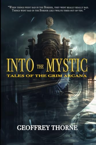 Stock image for INTO THE MYSTIC (The Grim Arcana) for sale by California Books