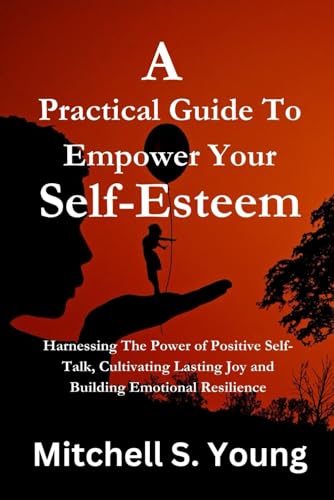 Stock image for A Practical Guide To Empower Your Self-Esteem (Paperback) for sale by Grand Eagle Retail
