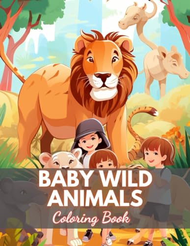 Stock image for Baby Wild Animals Coloring Book: 100+ High-Quality and Unique Colouring Pages for sale by California Books