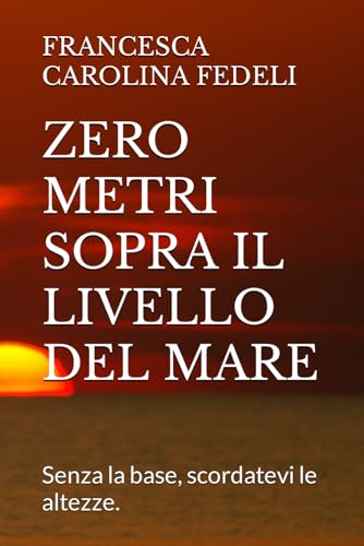 Stock image for Zero Metri Sopra Il Livello del Mare (Paperback) for sale by Grand Eagle Retail