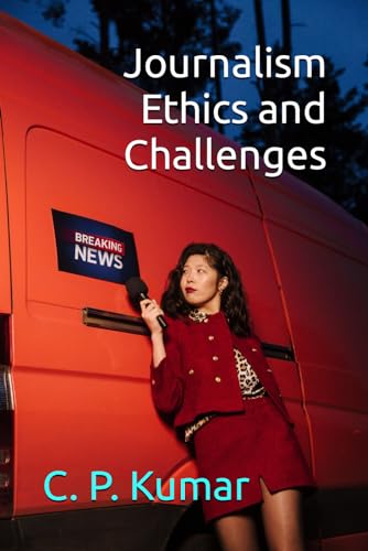 

Journalism Ethics and Challenges