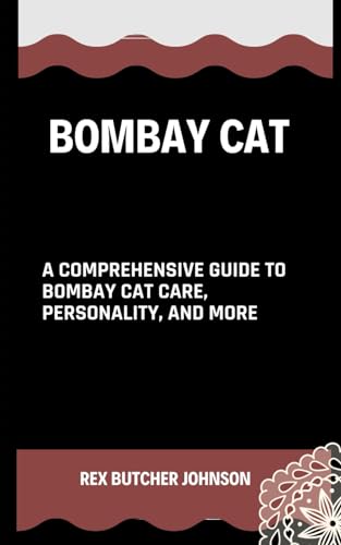 Stock image for Bombay Cats: A Comprehensive Guide To Bombay Cat Care, Personality, And More for sale by California Books