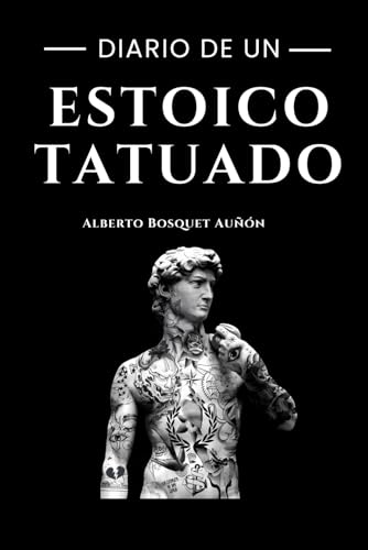 9798877377332: DIARIO DE UN ESTOICO TATUADO: EL LIDER QUE LLEVAMOS DENTRO (El Estoico Tatuado)