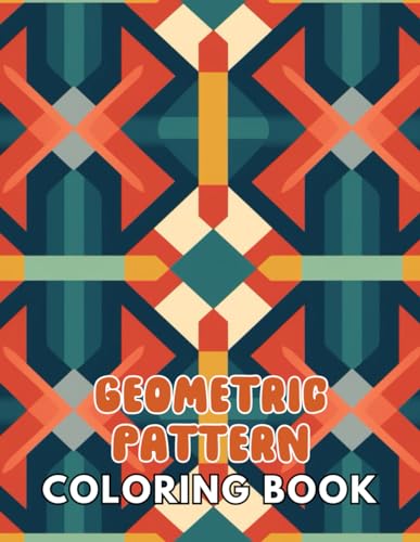 Stock image for Geometric Pattern Coloring Book: 100+ High-Quality and Unique Colouring Pages for sale by California Books