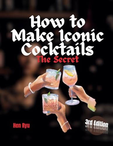 Immagine dell'editore per How to make Iconic Cocktails: Unveiling the Art and Science Behind Crafting Iconic Cocktails venduto da GreatBookPrices