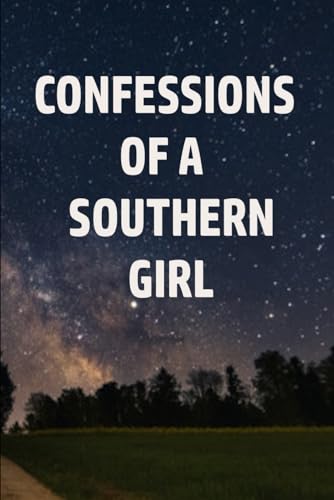 Beispielbild fr Confessions of a Southern Girl: Don't always judge a book by it's cover! zum Verkauf von California Books