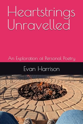 Stock image for Heartstrings Unravelled: An Exploration of Personal Poetry for sale by Ria Christie Collections