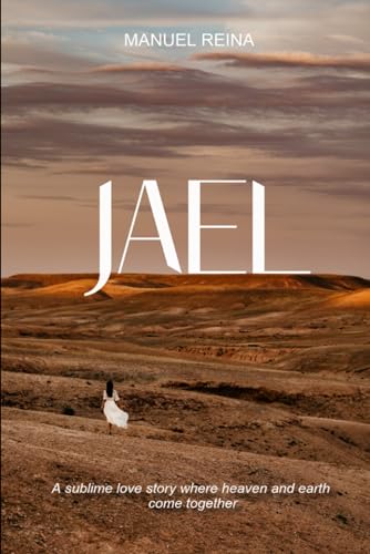 9798877642478: JAEL: A sublime love story where heaven and earth come together