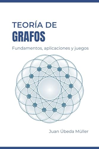 Stock image for Teora de grafos: Fundamentos, aplicaciones y juegos (Spanish Edition) for sale by California Books