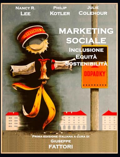 Stock image for Marketing sociale: Inclusione Equit Sostenibilit (Italian Edition) for sale by California Books