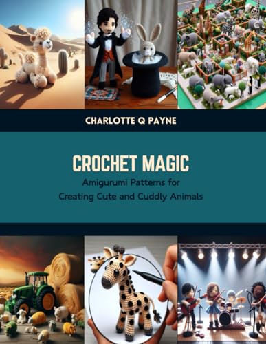 Imagen de archivo de Crochet Magic: Amigurumi Patterns for Creating Cute and Cuddly Animals a la venta por California Books