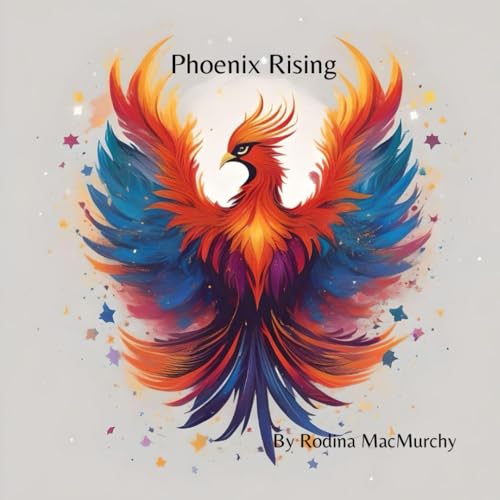 Imagen de archivo de Phoenix Rising: Break free & RISE! a la venta por California Books