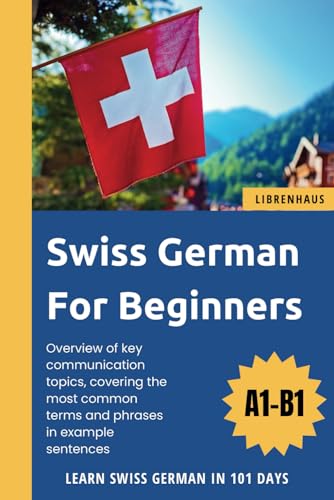 9798877701830: Swiss German For Beginners: Learn Swiss German in 101 Days