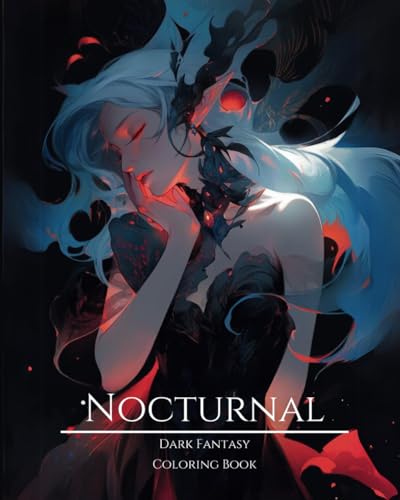 Stock image for Nocturnal- Dark Fantasy Coloring Book 11: Haunting Portraits of Mystic, Creepy, Enchanting and Gorgeous Women. Forest Witches, Mysterious Goddesses, . Evil Nymphs and More For Teens and Adults for sale by California Books