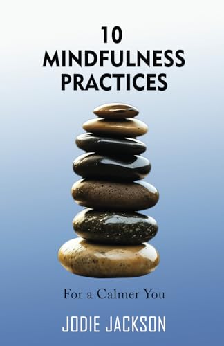 9798877721623: 10 Mindfulness Practices for a Calmer You
