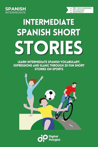 Beispielbild fr Spanish Short Stories on Sports: Learn Intermediate Spanish Vocabulary, Expressions and Slang through 20 Fun Short Stories on Sports zum Verkauf von GreatBookPrices