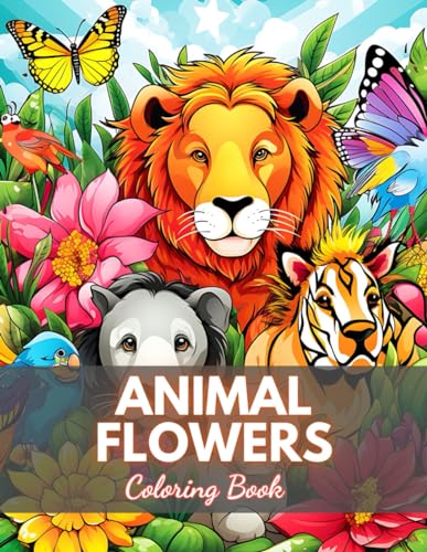 Stock image for Animal Flowers Coloring Book: 100+ High-Quality and Unique Colouring Pages for sale by California Books