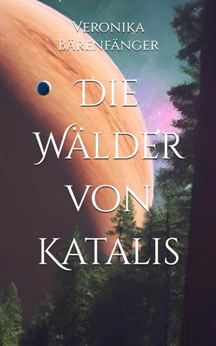 Beispielbild fr Die Wlder von Katalis zum Verkauf von medimops