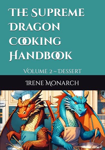 Stock image for The Supreme Dragon Cooking Handbook: Volume 2 ~ Dessert for sale by California Books