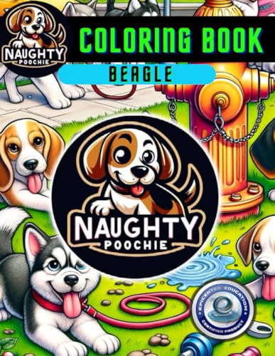 Stock image for Naughty Poochie Coloring Book: Beagle Edition (Naughty Poochie Coloring Series) for sale by California Books