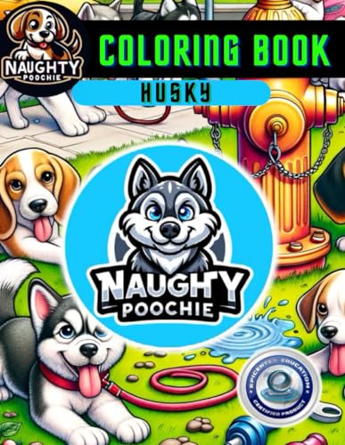 Stock image for Naughty Poochie Coloring Book: Husky Edition (Naughty Poochie Coloring Series) for sale by California Books