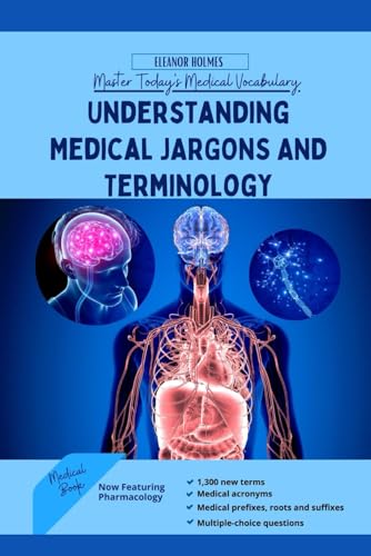 Beispielbild fr Understanding Medical Jargons and Terminology: Master Today's Medical Vocabulary zum Verkauf von California Books