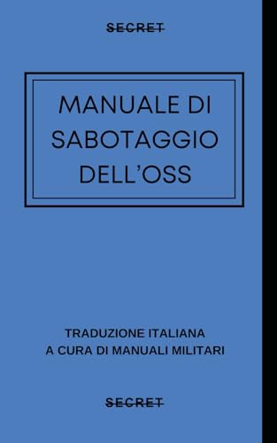 Stock image for Manuale di Sabotaggio dell'OSS (Italian Edition) for sale by Ria Christie Collections