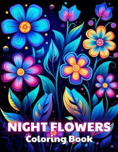 Stock image for Night Flowers Coloring Book: 100+ High-Quality and Unique Colouring Pages for sale by California Books