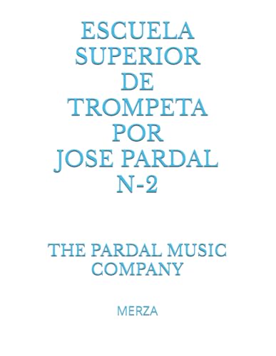 Imagen de archivo de ESCUELA SUPERIOR DE TROMPETA POR JOSE PARDAL N-2: MERZA (Spanish Edition) a la venta por California Books