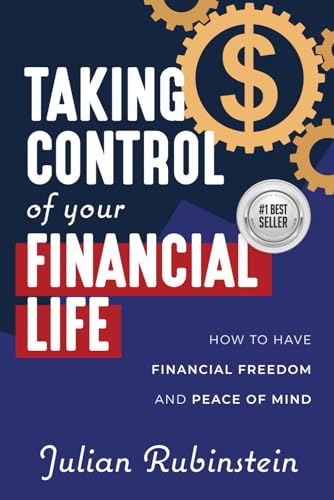 Stock image for Taking Control of your Financial Life: How to Have Financial Freedom and Peace of Mind for sale by GreatBookPrices