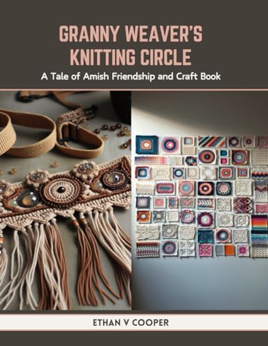 Imagen de archivo de Granny Weaver's Knitting Circle: A Tale of Amish Friendship and Craft Book a la venta por California Books