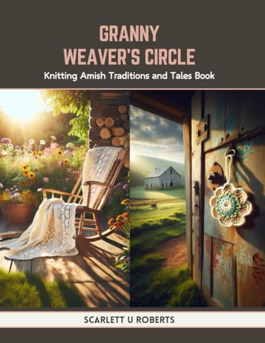 Stock image for Granny Weaver's Circle: Knitting Amish Traditions and Tales Book for sale by California Books