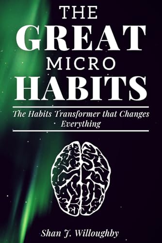 Beispielbild fr The Great Micro Habits: The Habits Transformer that Changes Everything zum Verkauf von California Books