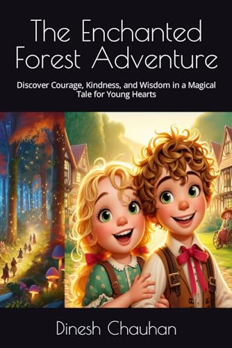 Beispielbild fr The Enchanted Forest Adventure: Discover Courage, Kindness, and Wisdom in a Magical Tale for Young Hearts zum Verkauf von Ria Christie Collections