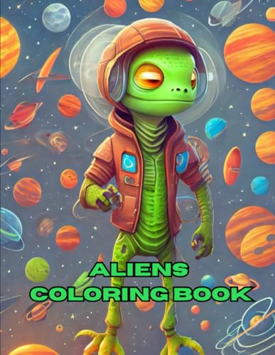 Stock image for Coloring the Cosmos: Adventures with Alien Friends: Aliens Coloring Book for sale by California Books