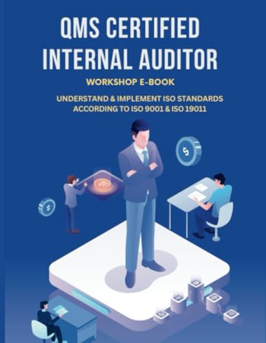 Stock image for QMS CERTIFIED INTERNAL AUDITOR: UNDERSTANDIN & IMPLEMENT ISO STANDARDS ACCORDING TO ISO 9001 & ISO 19011 for sale by California Books