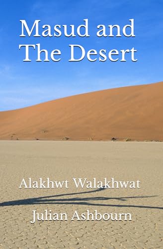 Stock image for Masud and The Desert: Alakhwt Walakhwat for sale by California Books