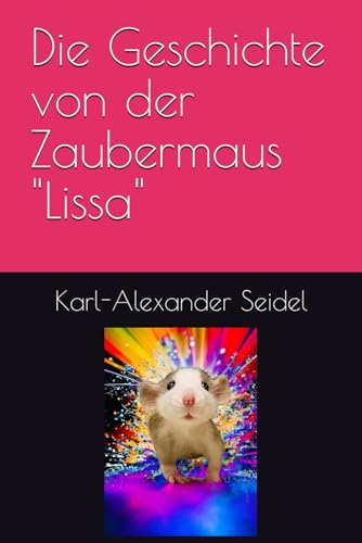 Imagen de archivo de Die Geschichte von der Zaubermaus "Lissa" a la venta por GreatBookPrices